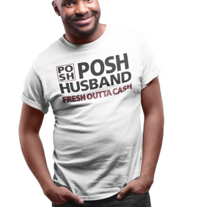 Posh Husband t-shirt fresh outta cash white t-shirt Adult CREWNECK